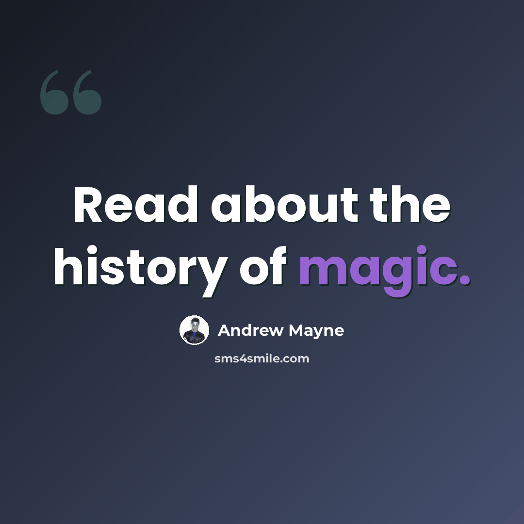 “Read about the history of magic.” quote by Andrew Mayne