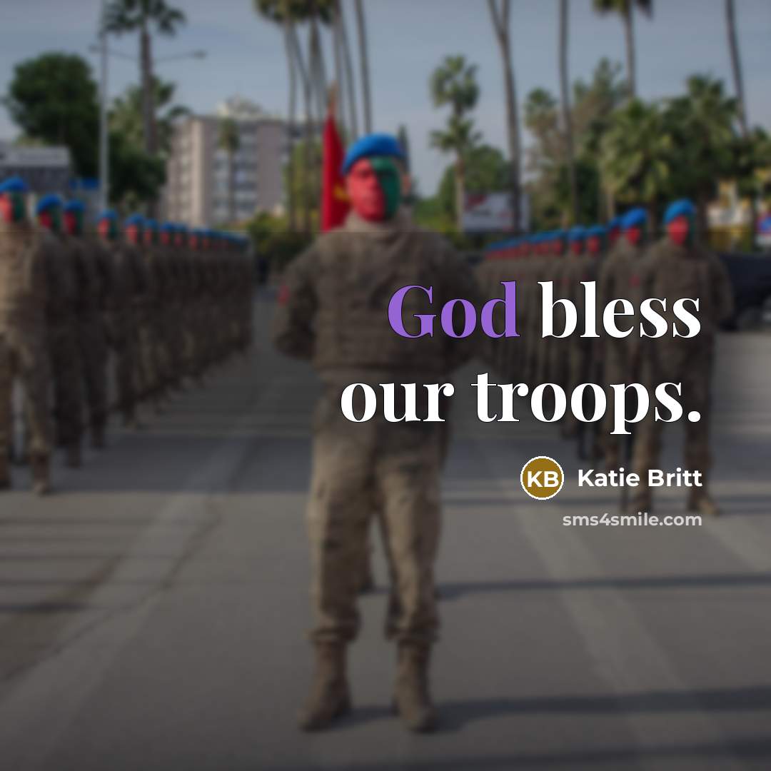 “God bless our troops.” quote by Katie Britt