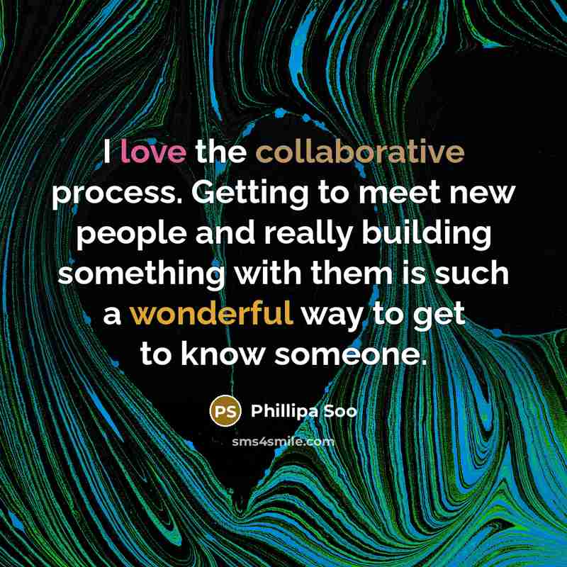“I love the collaborative process. Getting to meet new people and really building something with them is such a wonderful way to get to know someone.” quote by Phillipa Soo