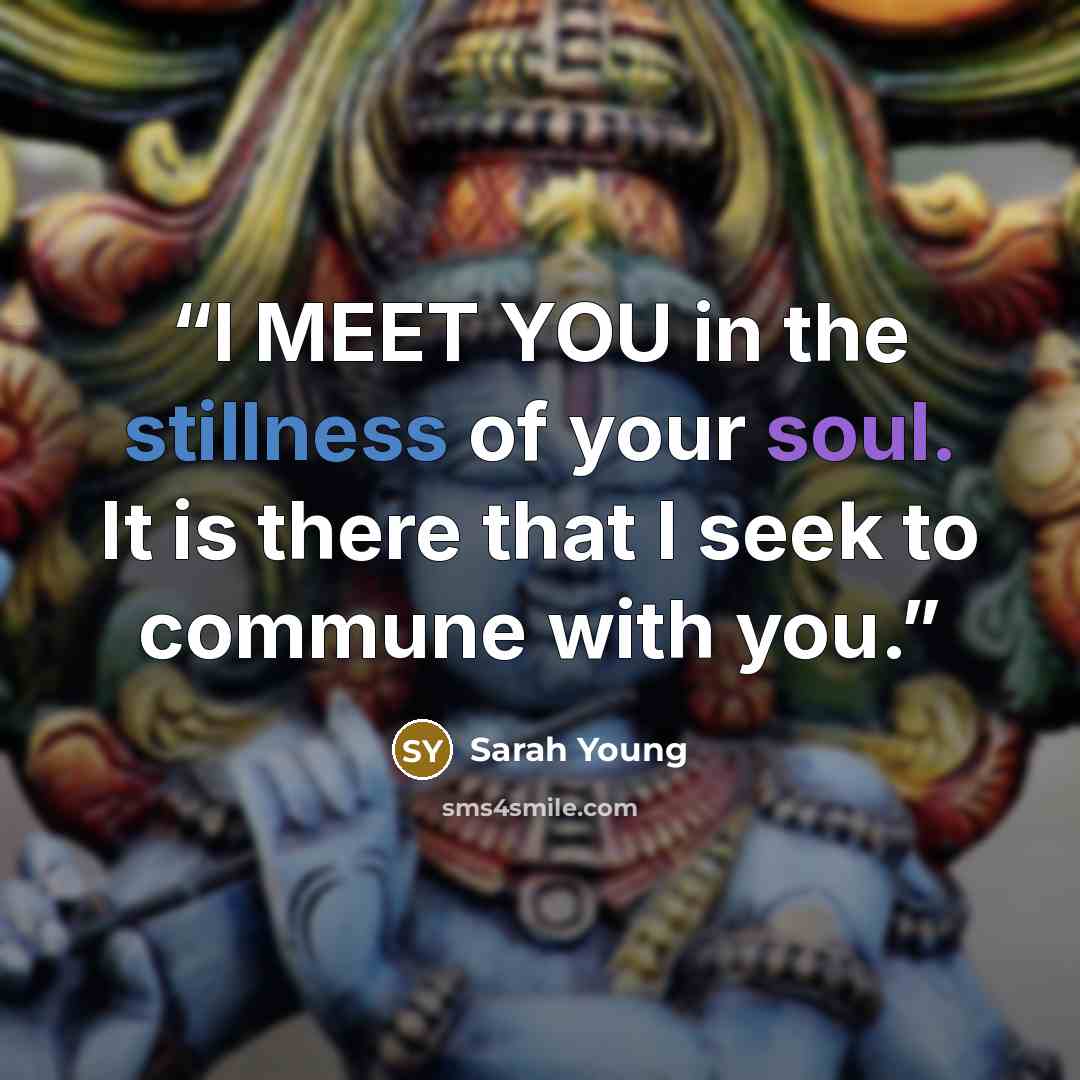 “I MEET YOU in the stillness of your soul. It is there that I seek to commune with you.” quote by Sarah Young