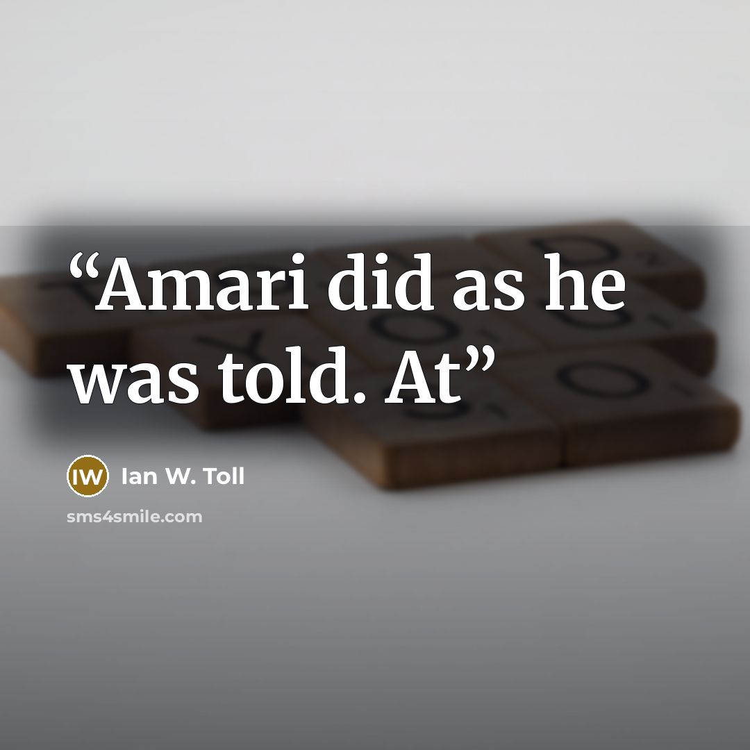 “Amari did as he was told. At” quote by Ian W. Toll