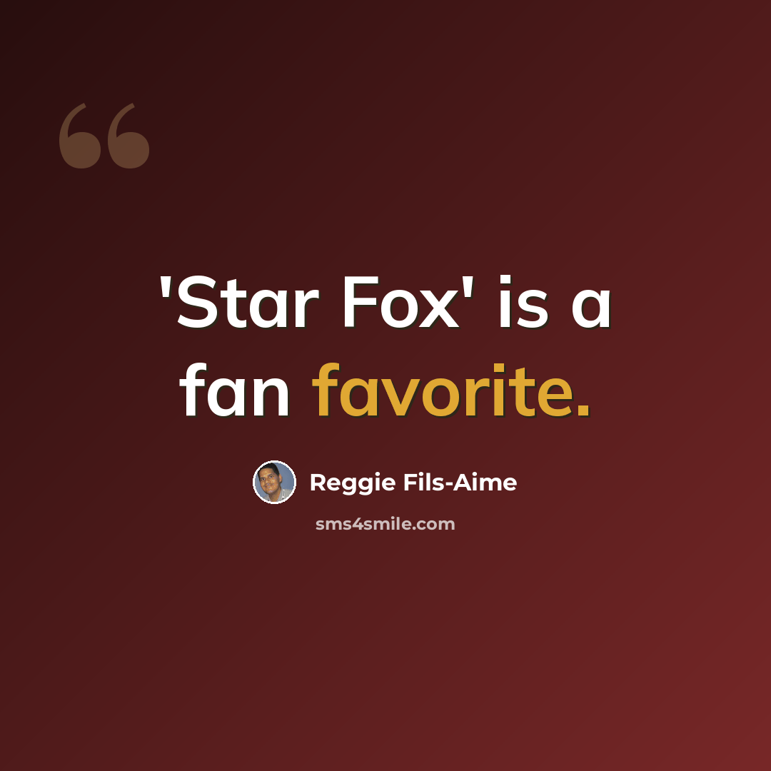 “'Star Fox' is a fan favorite.” quote by Reggie Fils-Aime