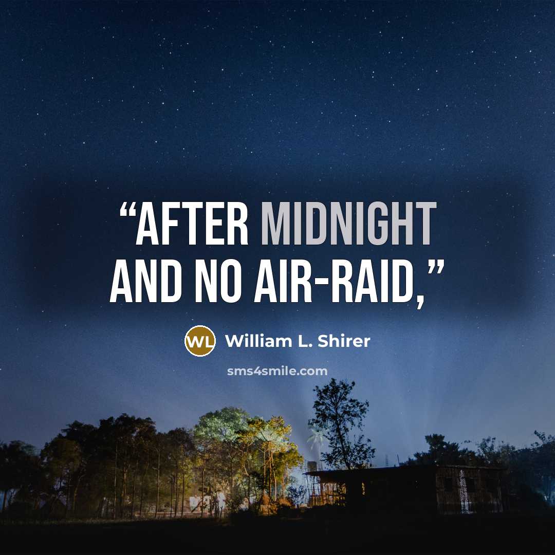 “After midnight and no air-raid,” quote by William L. Shirer