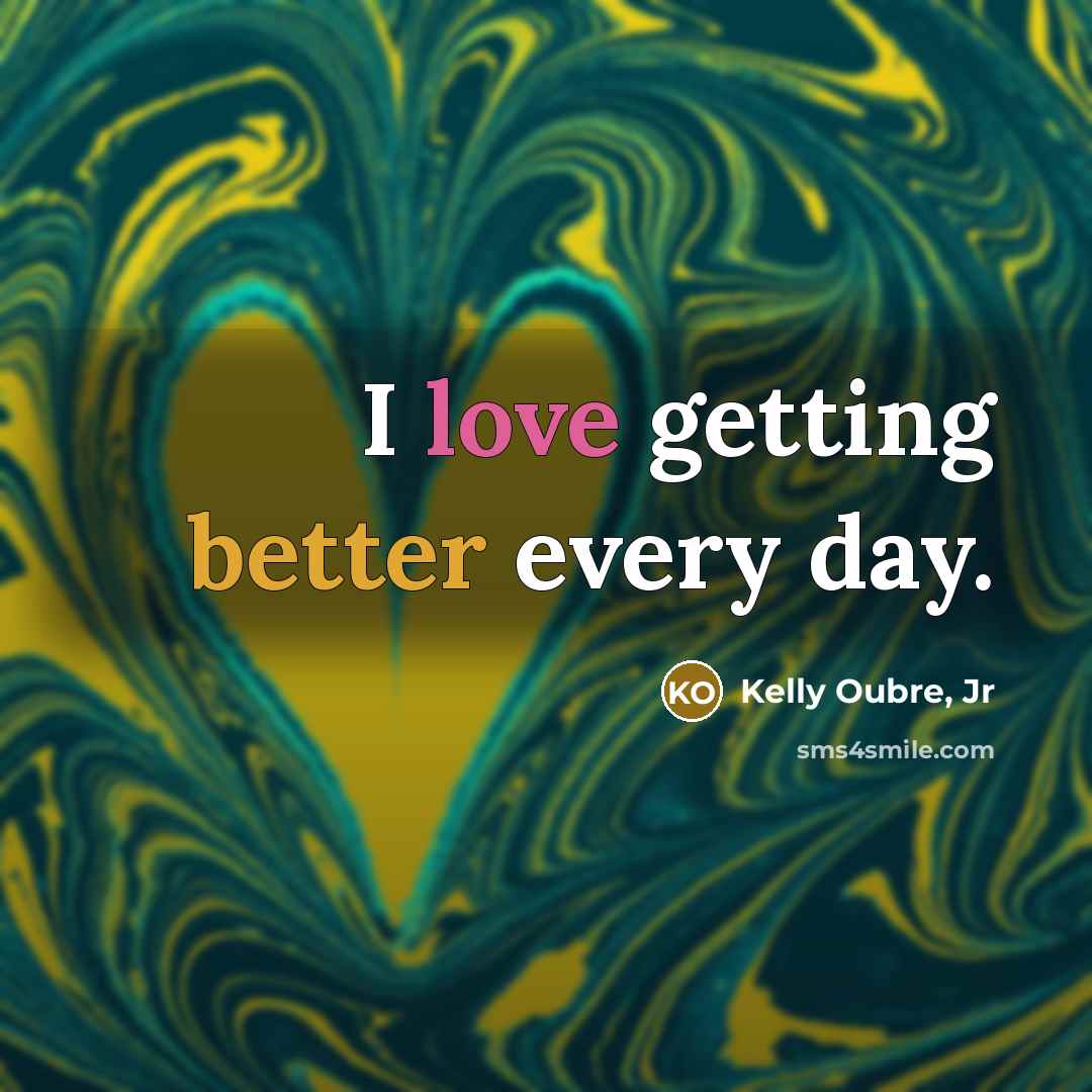 “I love getting better every day.” quote by Kelly Oubre, Jr