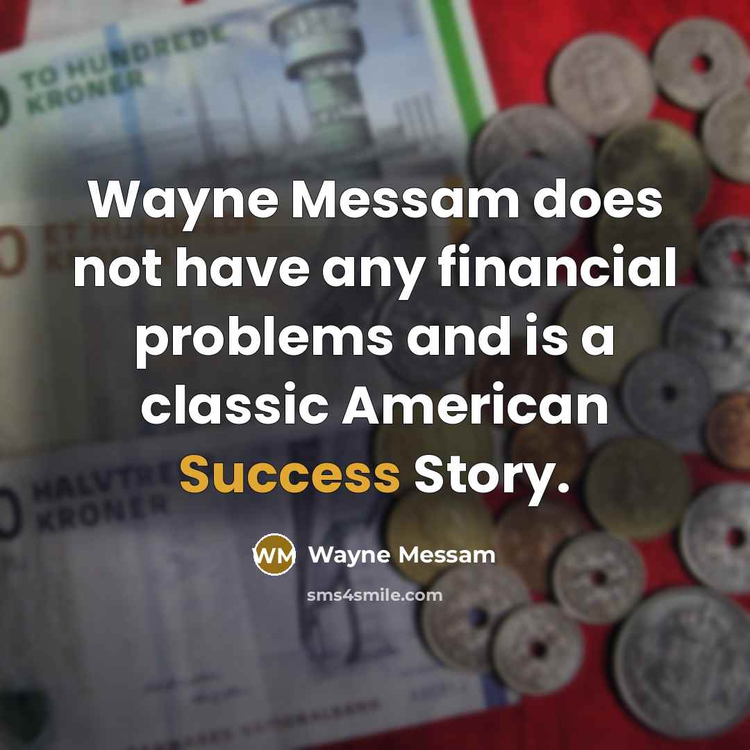 “Wayne Messam does not have any financial problems and is a classic American Success Story.” quote by Wayne Messam