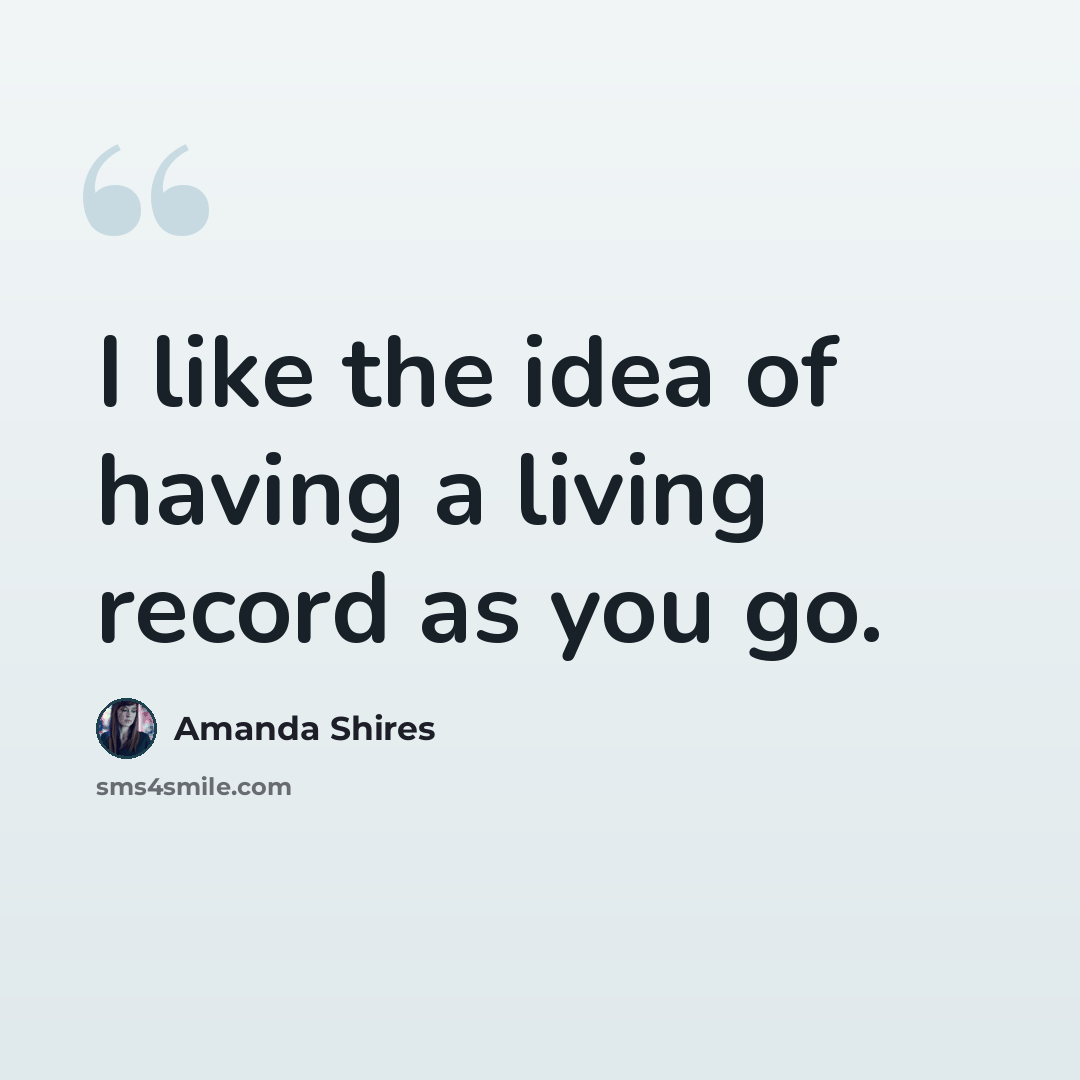 “I like the idea of having a living record as you go.” quote by Amanda Shires