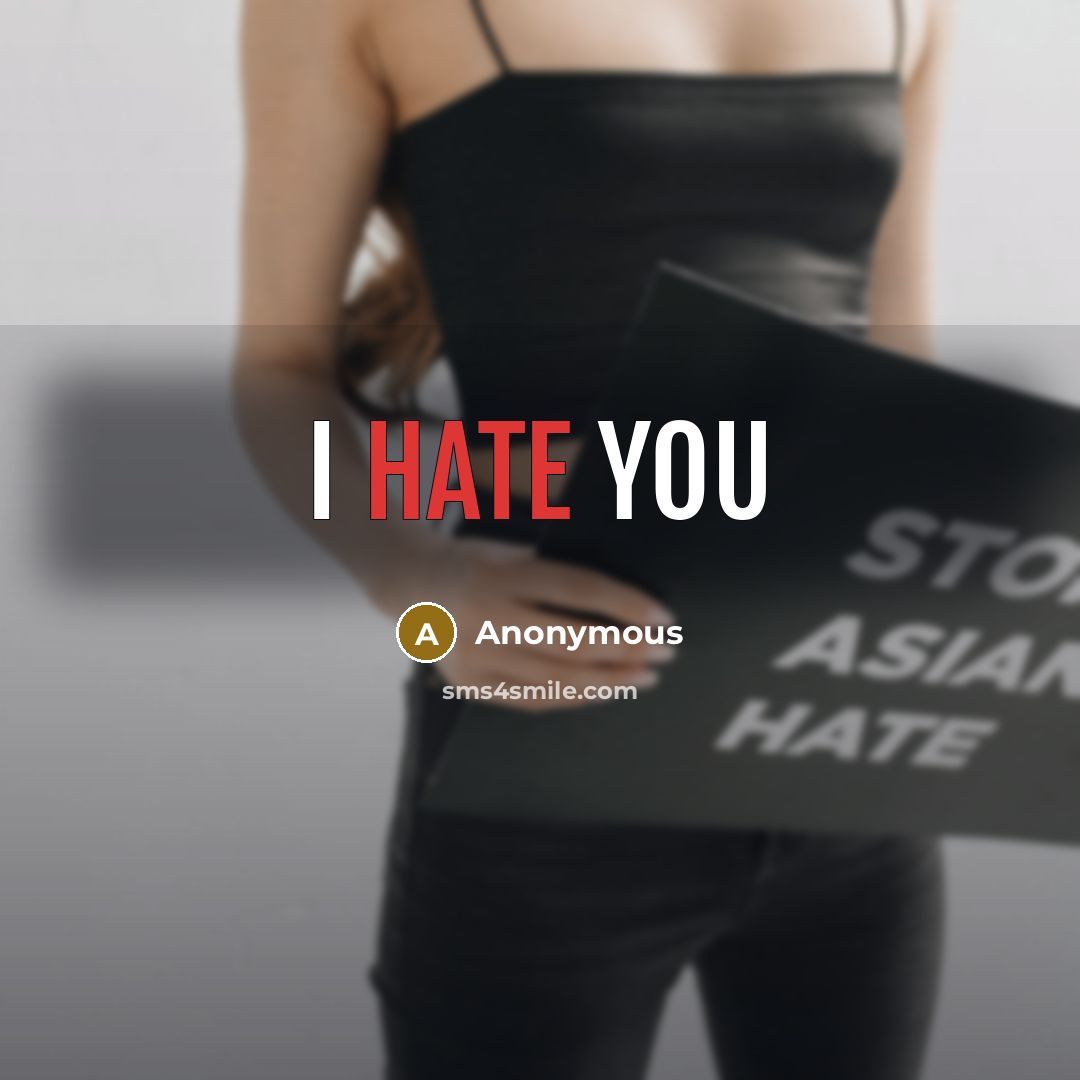 “I HATE YOU” quote by Anonymous