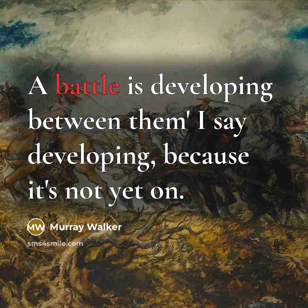 “A battle is developing between them' I say developing, because it's not yet on.” quote by Murray Walker