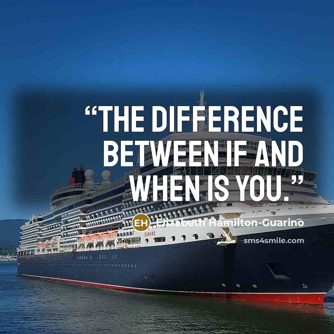 “The Difference Between If and When Is You.” quote by Elizabeth Hamilton-Guarino