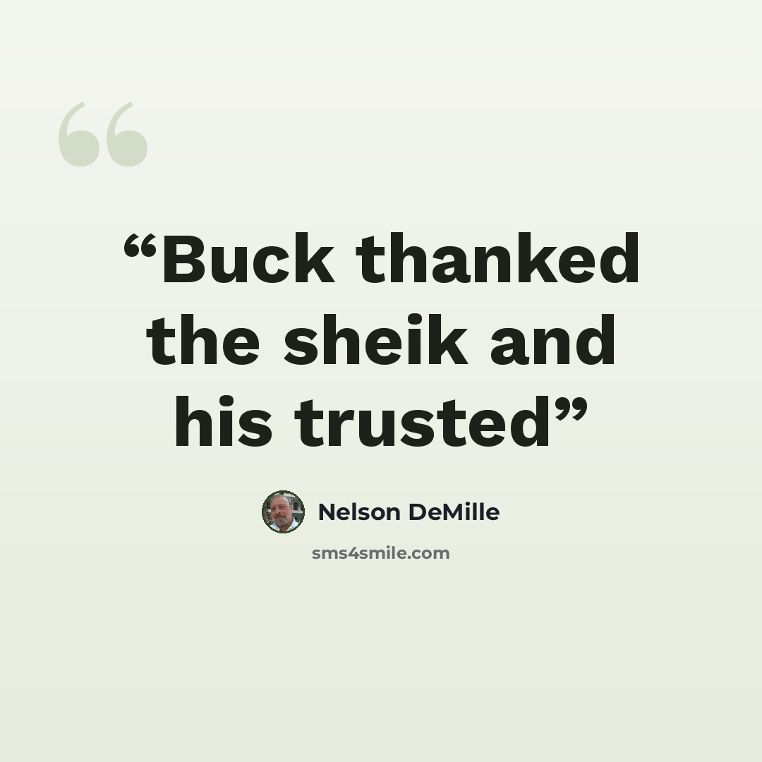 “Buck thanked the sheik and his trusted” quote by Nelson DeMille