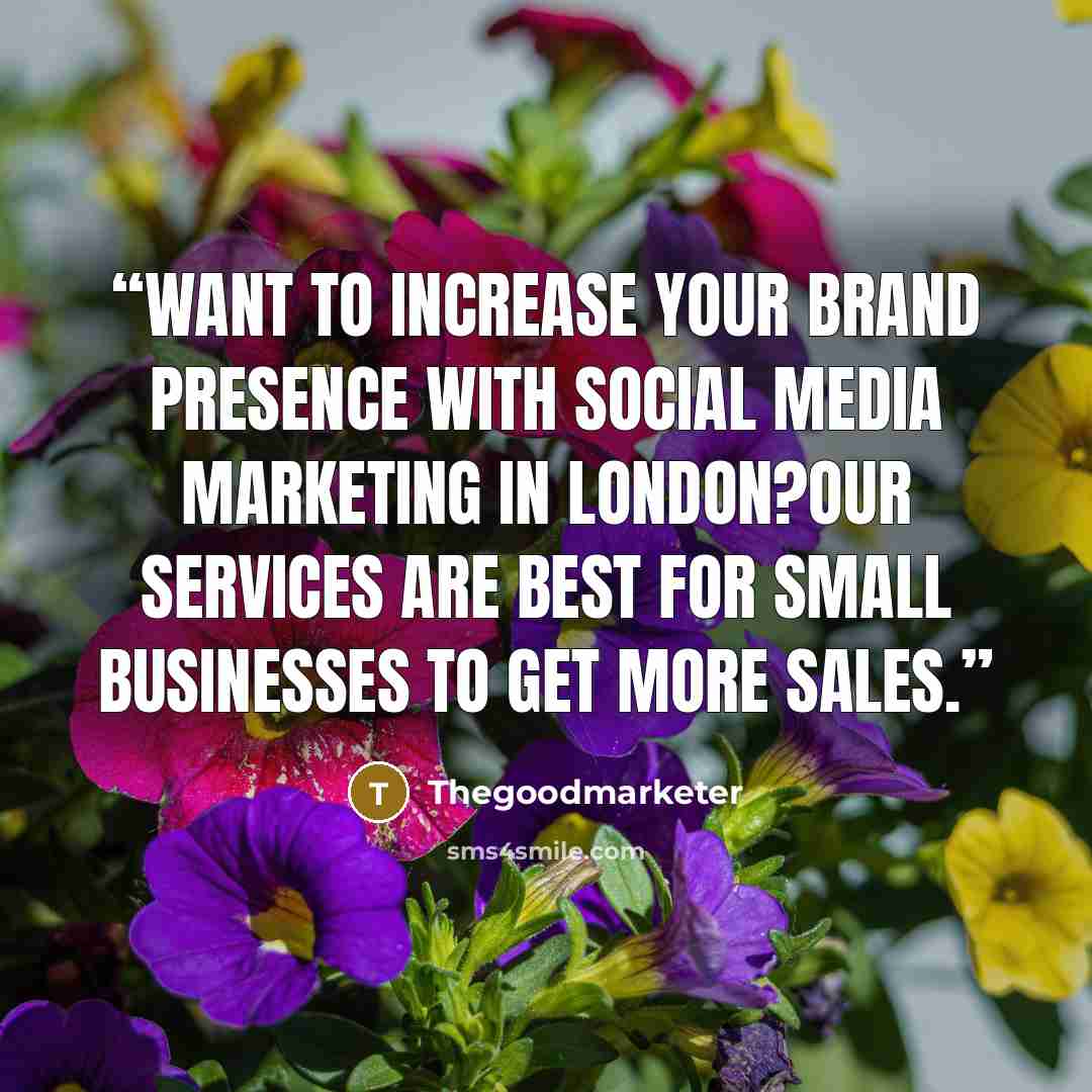 “Want to Increase your brand presence with Social Media Marketing in London?Our services are best for small businesses to get more sales.” quote by thegoodmarketer