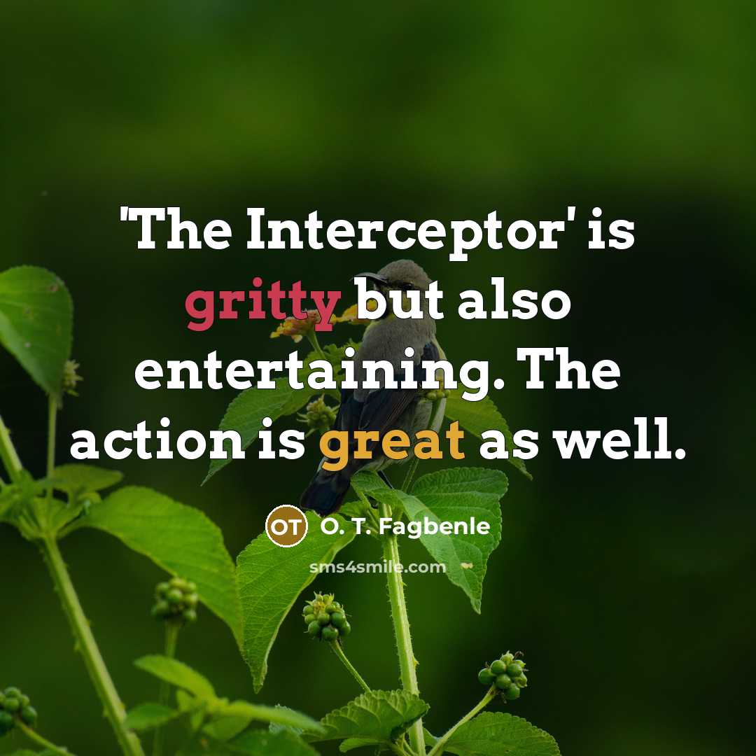 “'The Interceptor' is gritty but also entertaining. The action is great as well.” quote by O. T. Fagbenle