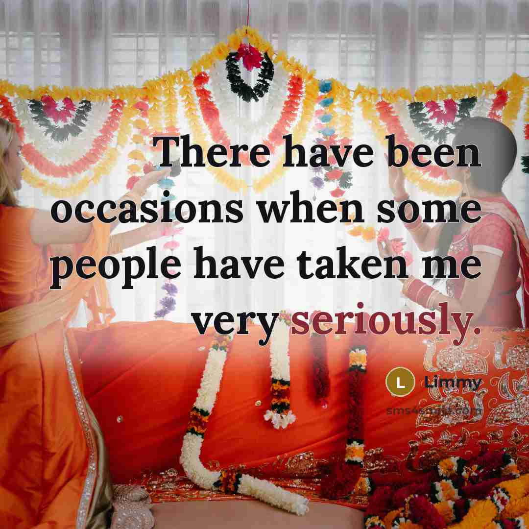 “There have been occasions when some people have taken me very seriously.” quote by Limmy