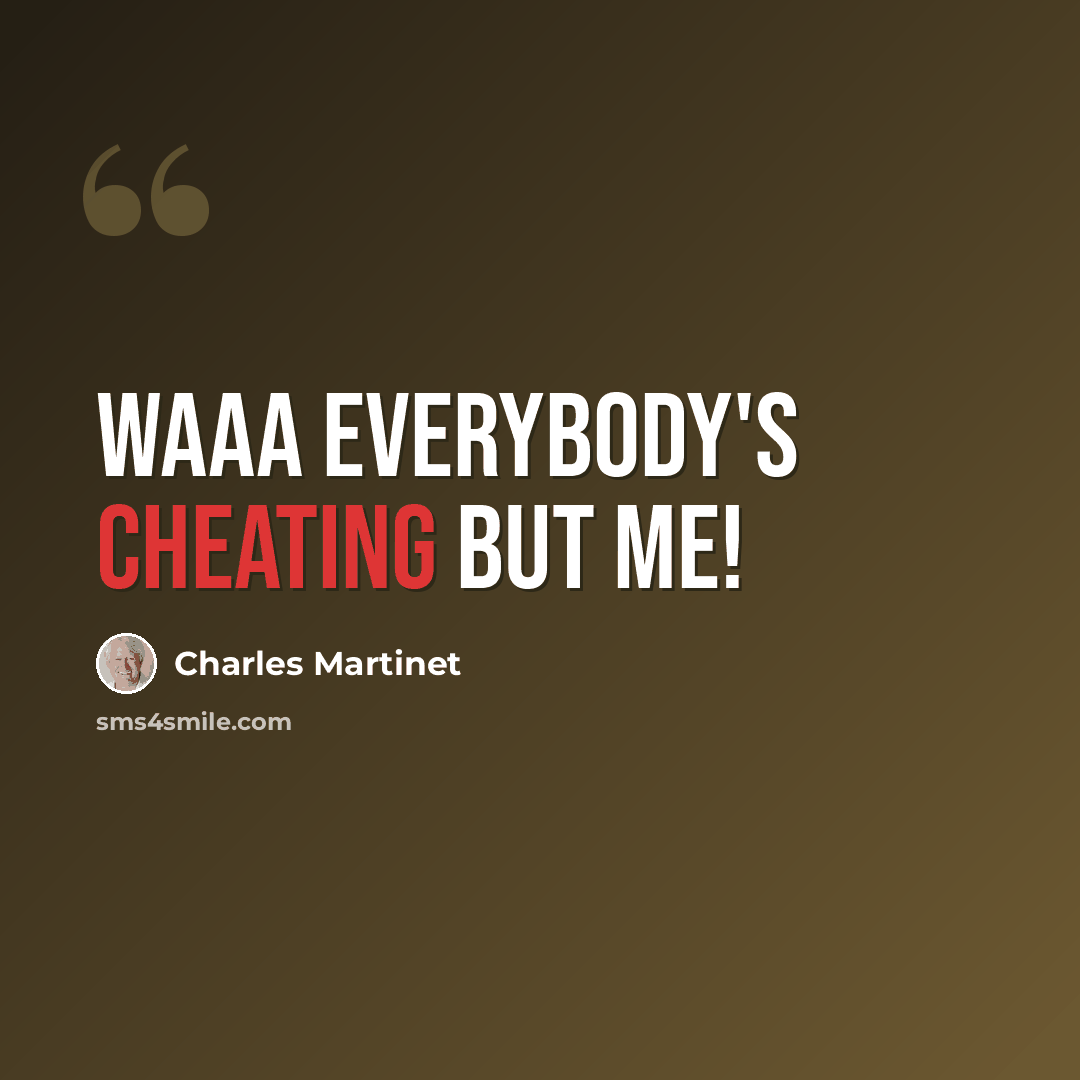 “Waaa Everybody's cheating but me!” quote by Charles Martinet