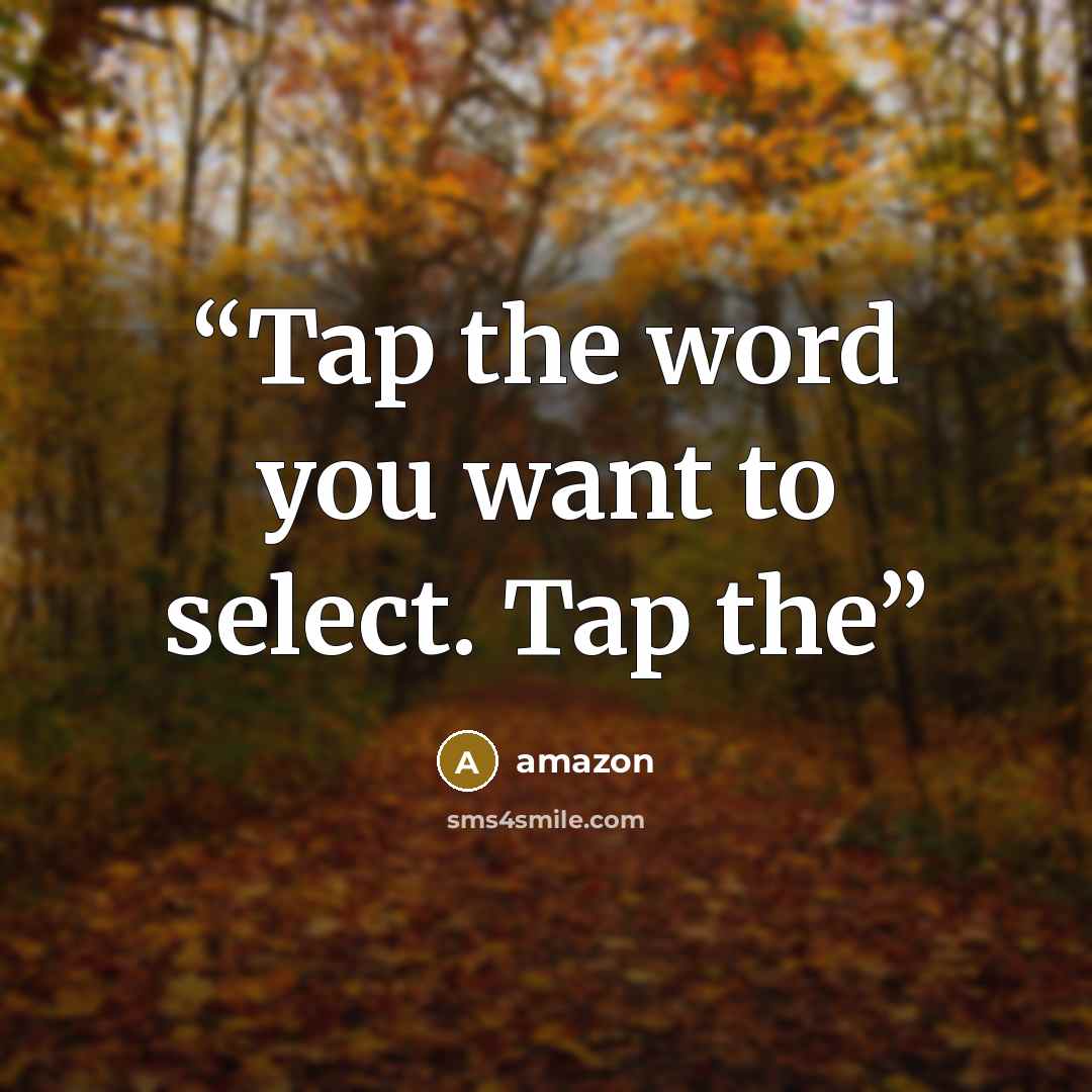 “Tap the word you want to select. Tap the” quote by amazon