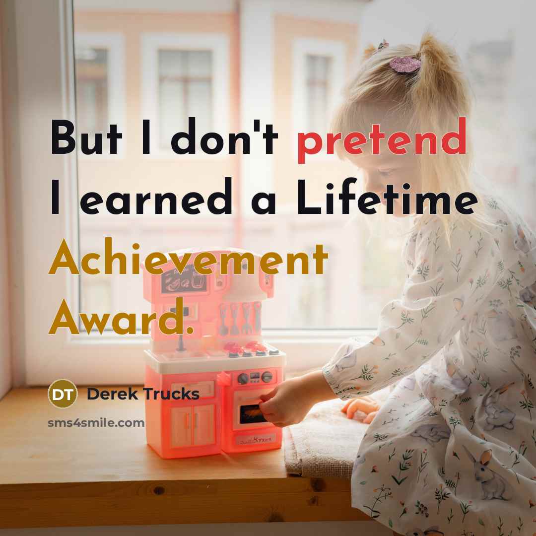 “But I don't pretend I earned a Lifetime Achievement Award.” quote by Derek Trucks