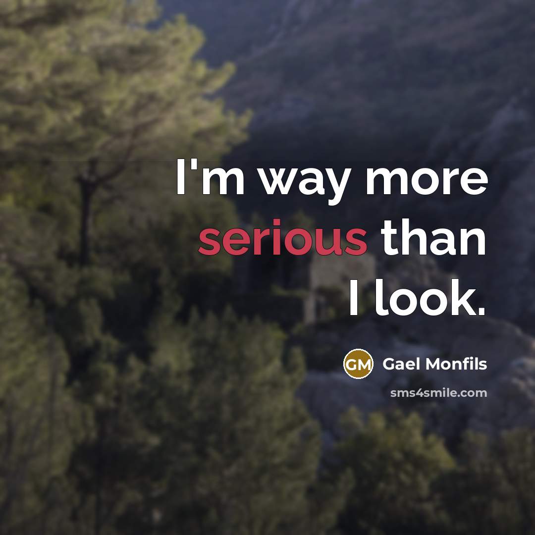 “I'm way more serious than I look.” quote by Gael Monfils