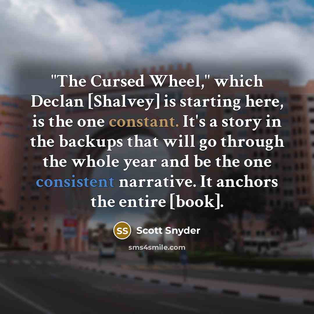 “"The Cursed Wheel," which Declan [Shalvey] is starting here, is the one constant. It's a story in the backups that will go through the whole year and be the one consistent narrative. It anchors the entire [book].” quote by Scott Snyder