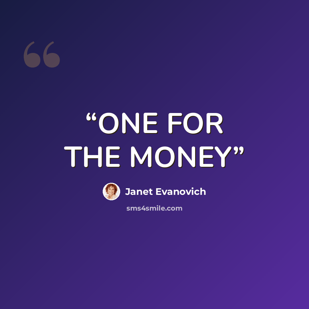 “ONE FOR THE MONEY” quote by Janet Evanovich