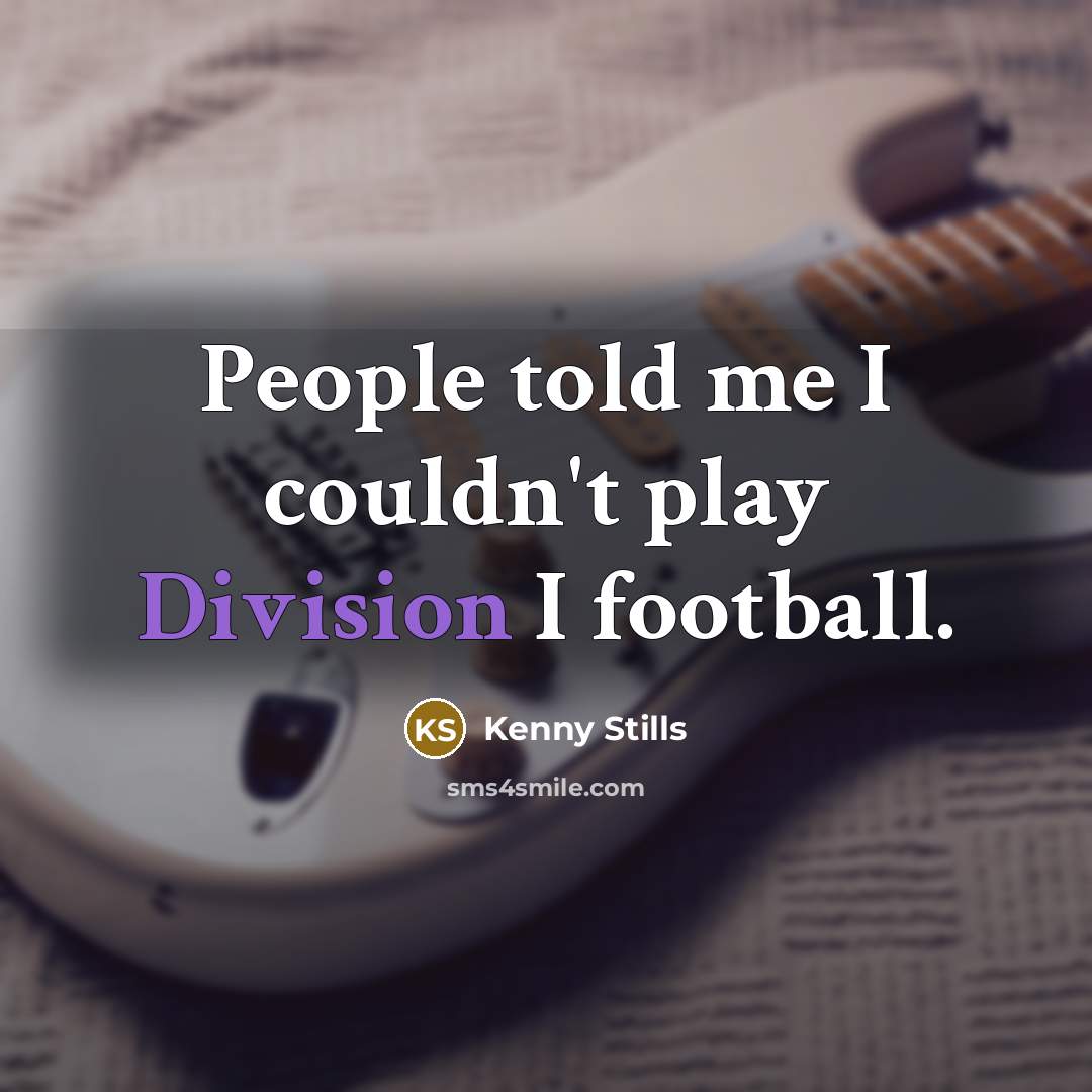 “People told me I couldn't play Division I football.” quote by Kenny Stills