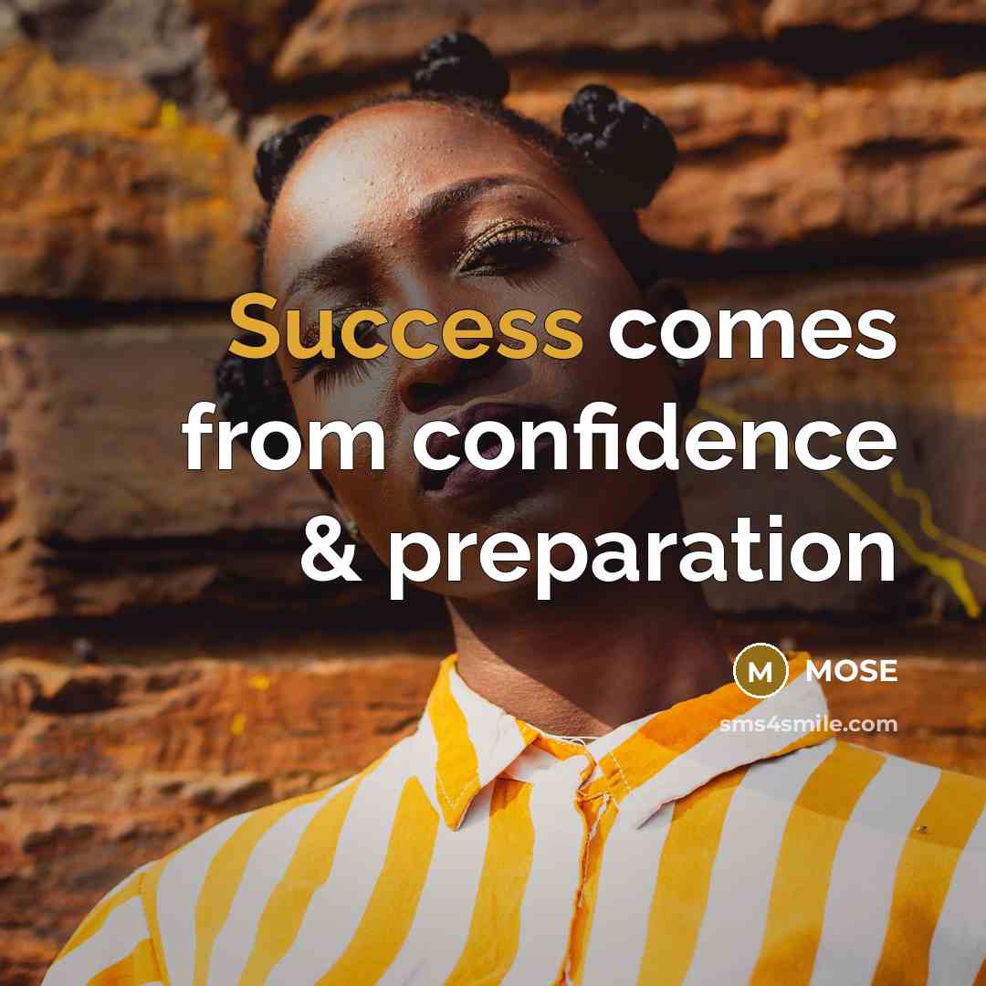 “Success comes from confidence & preparation” quote by MOSE