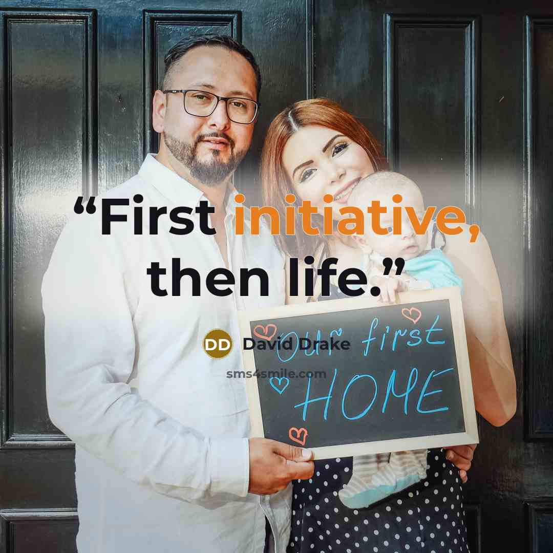 “First initiative, then life.” quote by David Drake