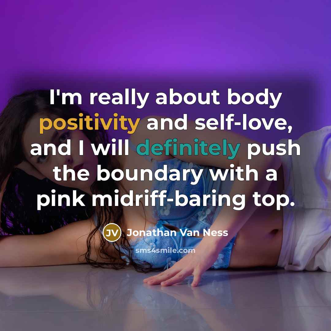 “I'm really about body positivity and self-love, and I will definitely push the boundary with a pink midriff-baring top.” quote by Jonathan Van Ness