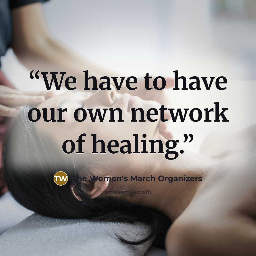 “We have to have our own network of healing.” quote by The Women's March Organizers