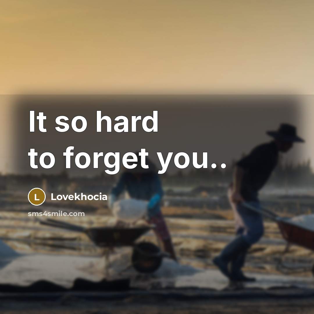 “It so hard to forget you..” quote by Lovekhocia