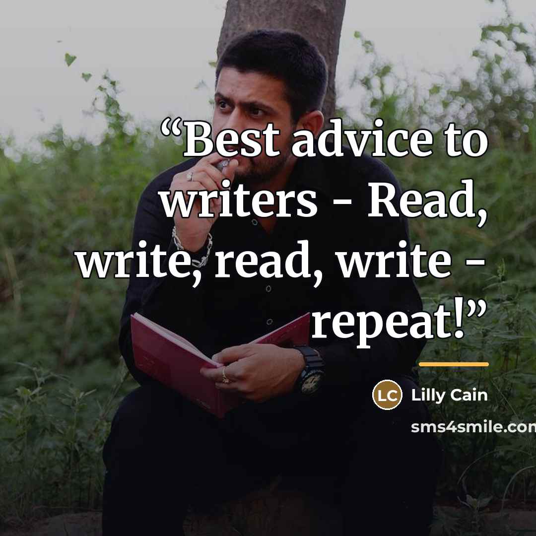 “Best advice to writers - Read, write, read, write - repeat!” quote by Lilly Cain