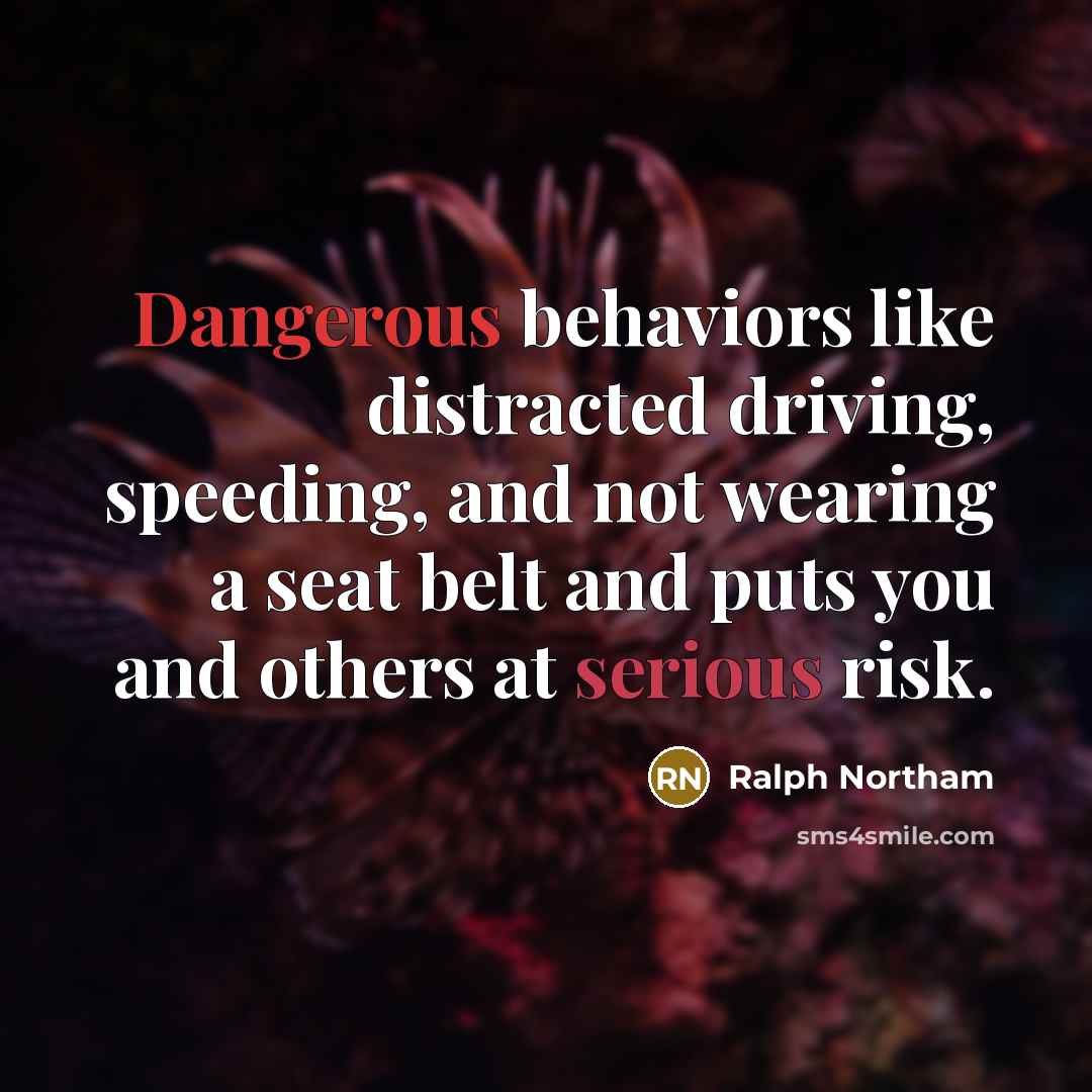 “Dangerous behaviors like distracted driving, speeding, and not wearing a seat belt and puts you and others at serious risk.” quote by Ralph Northam