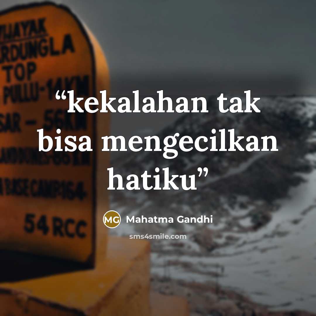 “kekalahan tak bisa mengecilkan hatiku” quote by Mahatma Gandhi