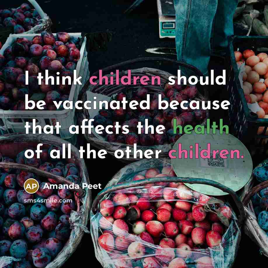 “I think children should be vaccinated because that affects the health of all the other children.” quote by Amanda Peet