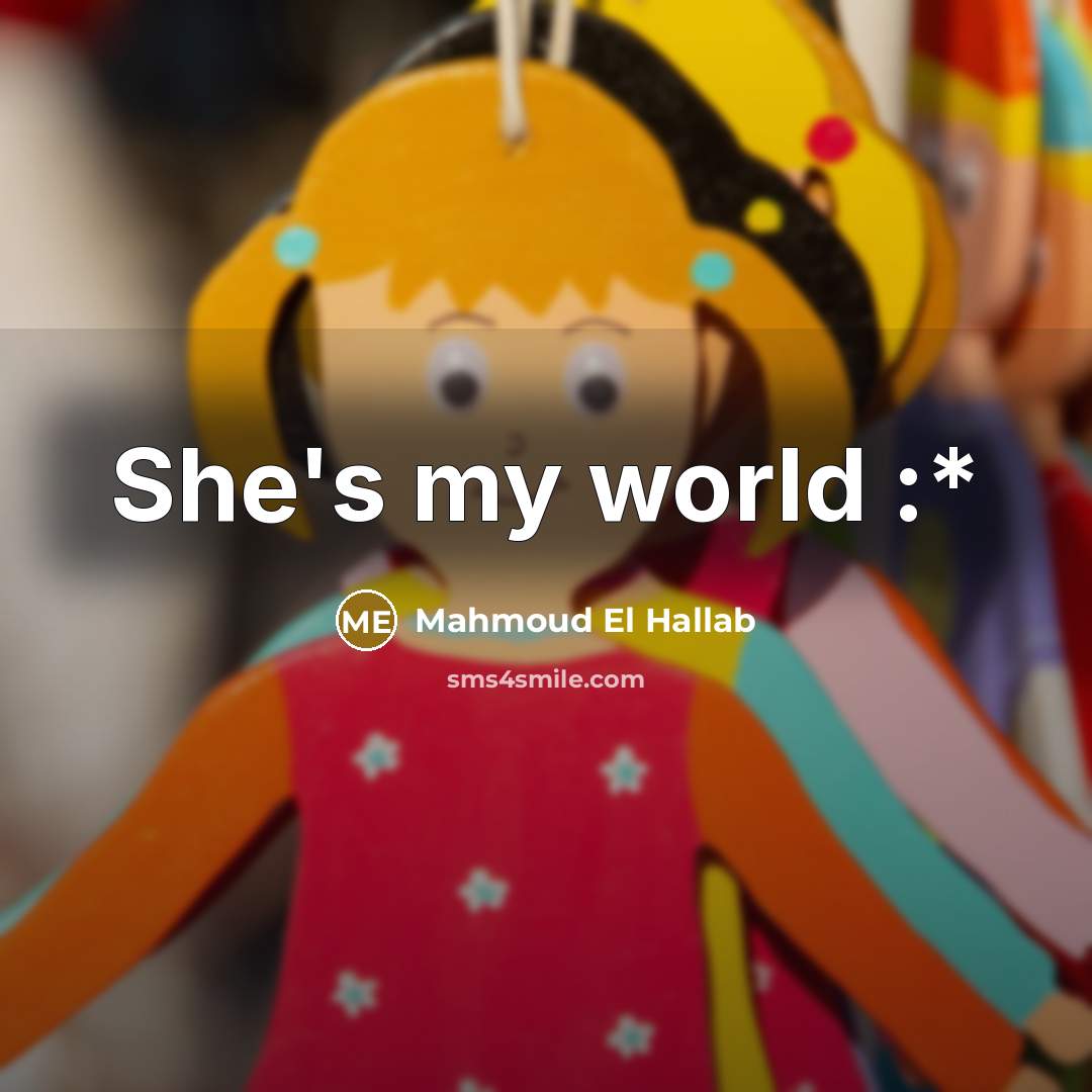 “She's my world :*” quote by Mahmoud El Hallab