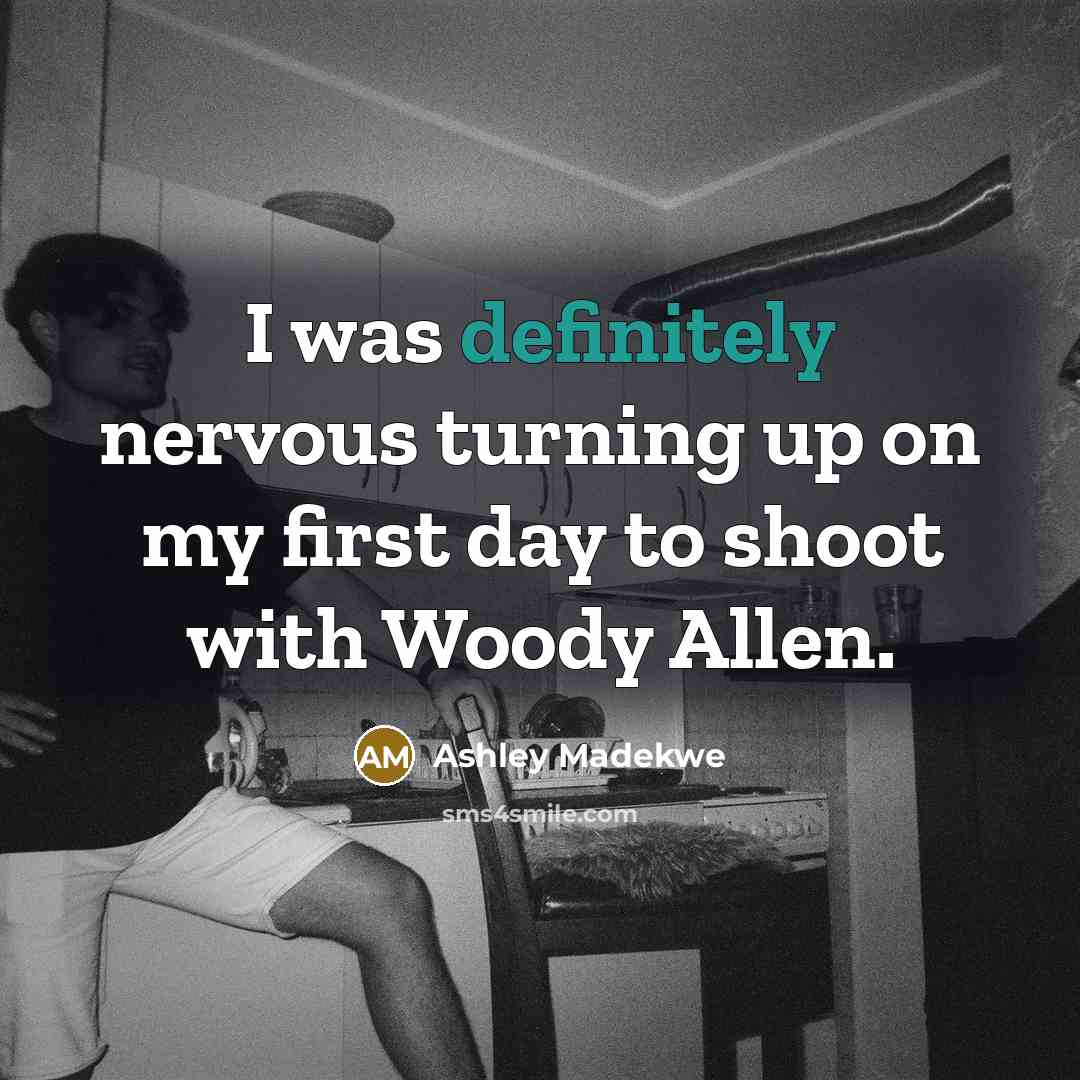 “I was definitely nervous turning up on my first day to shoot with Woody Allen.” quote by Ashley Madekwe