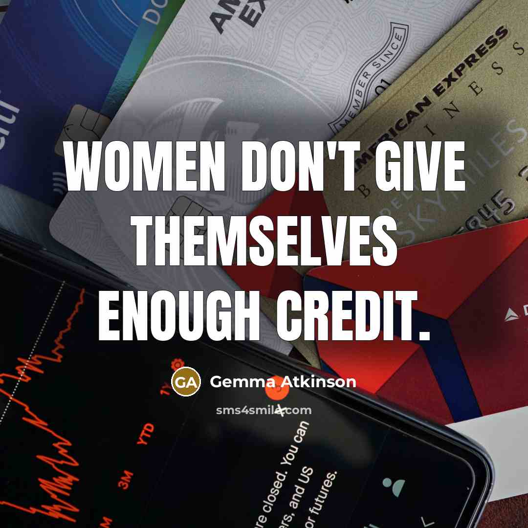“Women don't give themselves enough credit.” quote by Gemma Atkinson