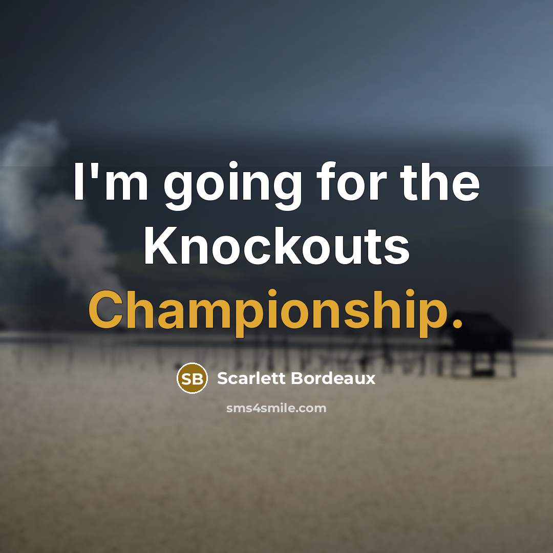 “I'm going for the Knockouts Championship.” quote by Scarlett Bordeaux