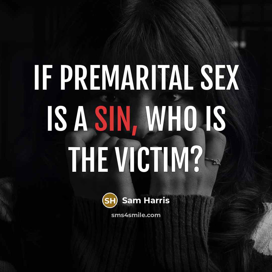 “If premarital sex is a sin, who is the victim?” quote by Sam Harris