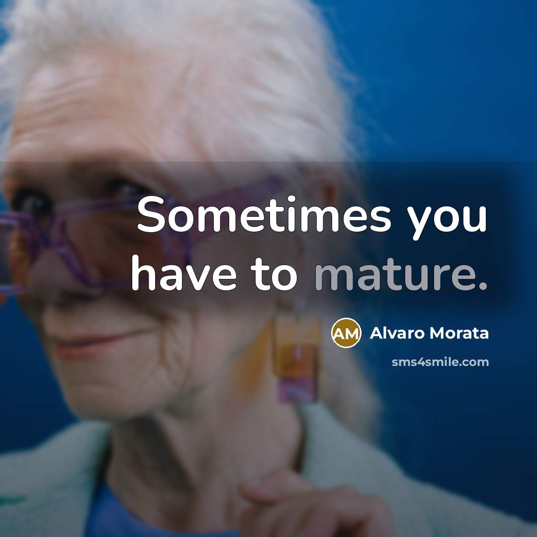 “Sometimes you have to mature.” quote by Alvaro Morata
