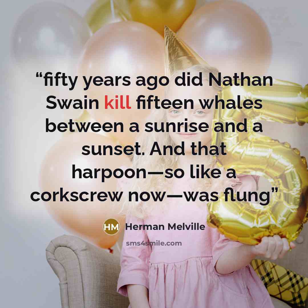 “fifty years ago did Nathan Swain kill fifteen whales between a sunrise and a sunset. And that harpoon—so like a corkscrew now—was flung” quote by Herman Melville