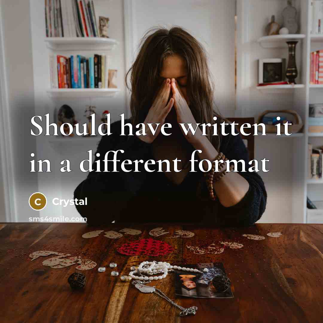 “Should have written it in a different format” quote by Crystal