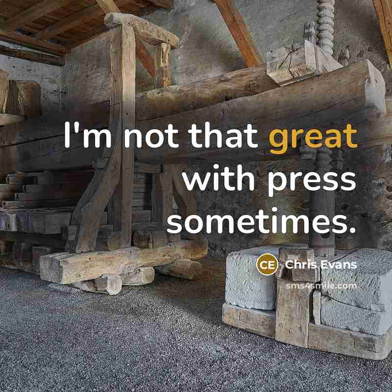 “I'm not that great with press sometimes.” quote by Chris Evans