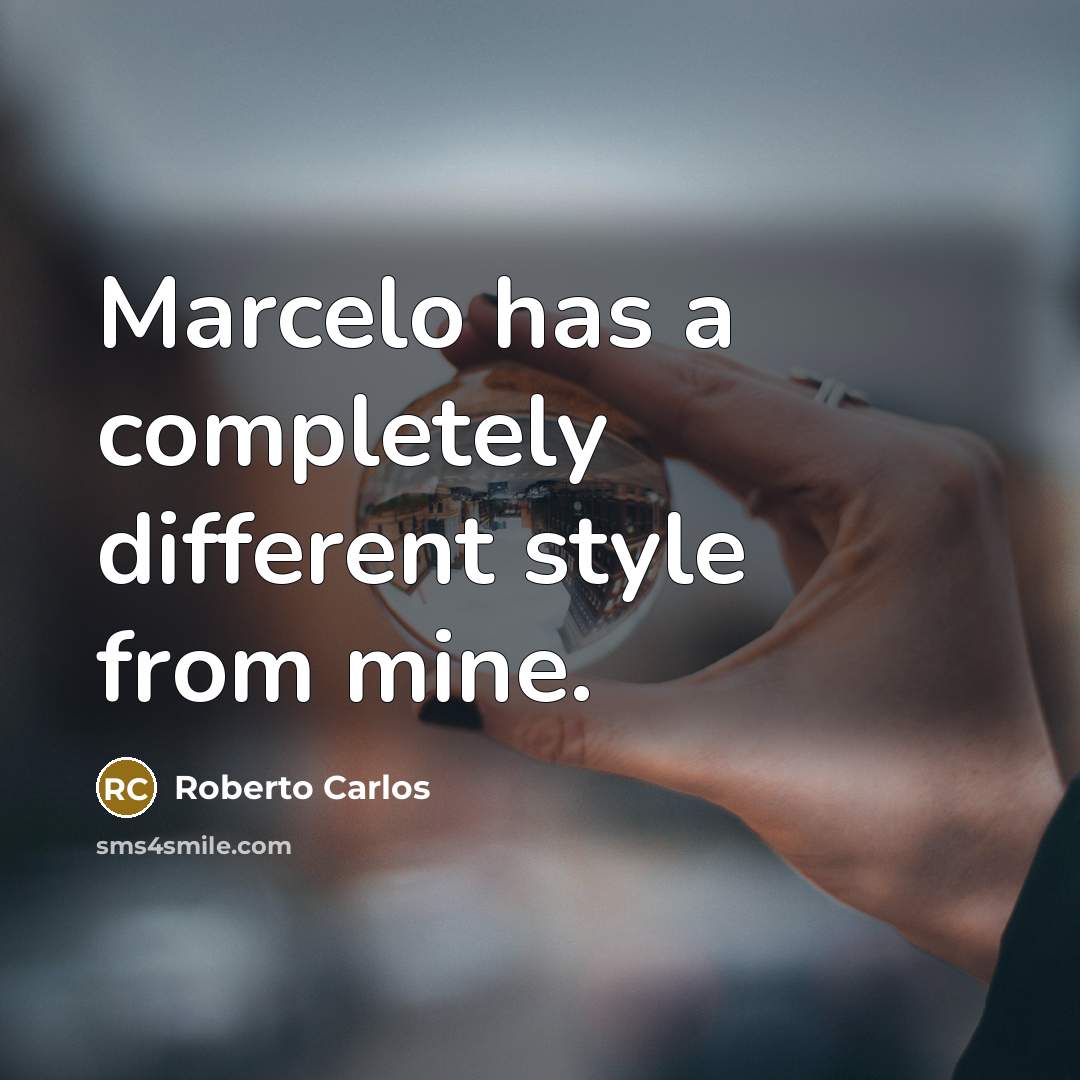 “Marcelo has a completely different style from mine.” quote by Roberto Carlos