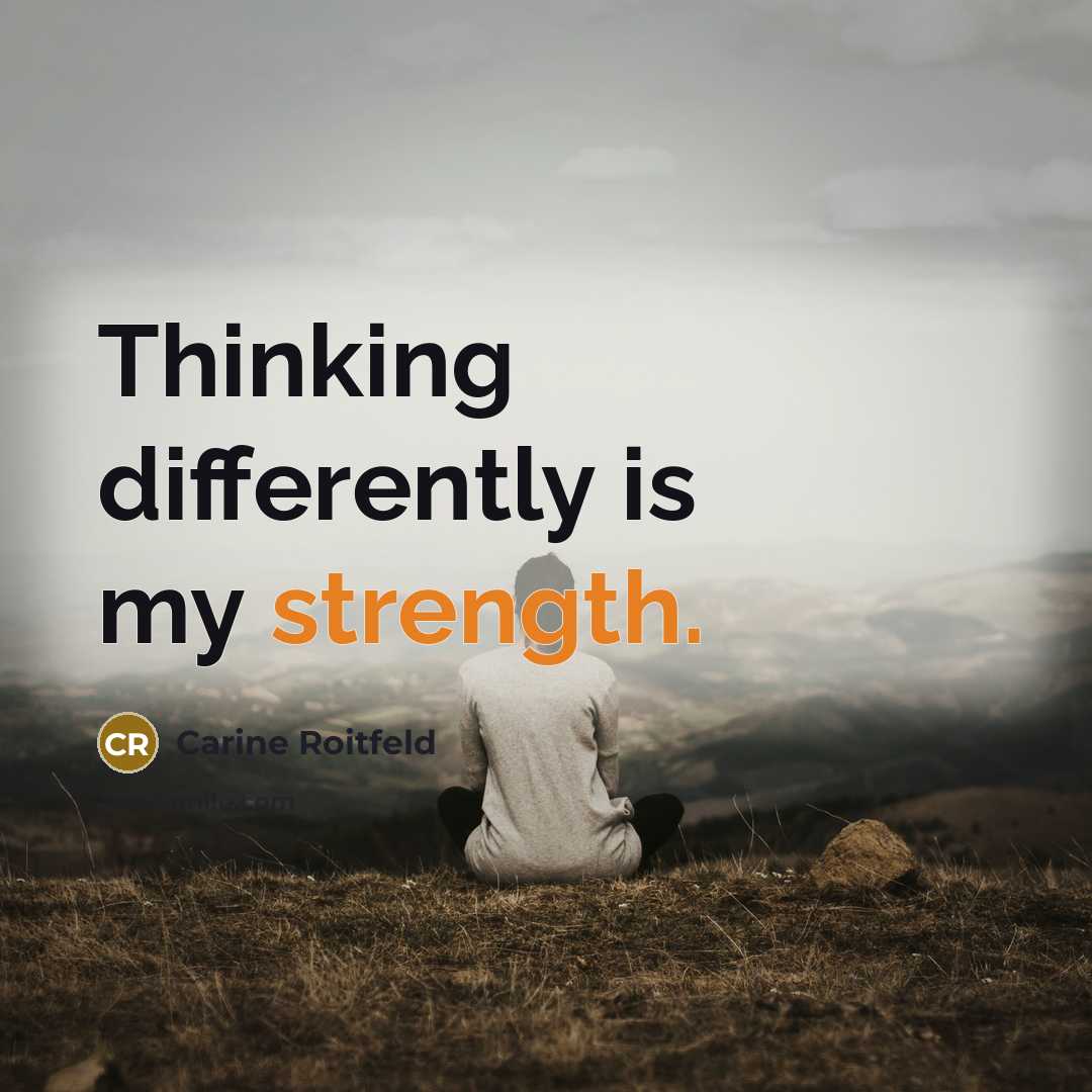 “Thinking differently is my strength.” quote by Carine Roitfeld