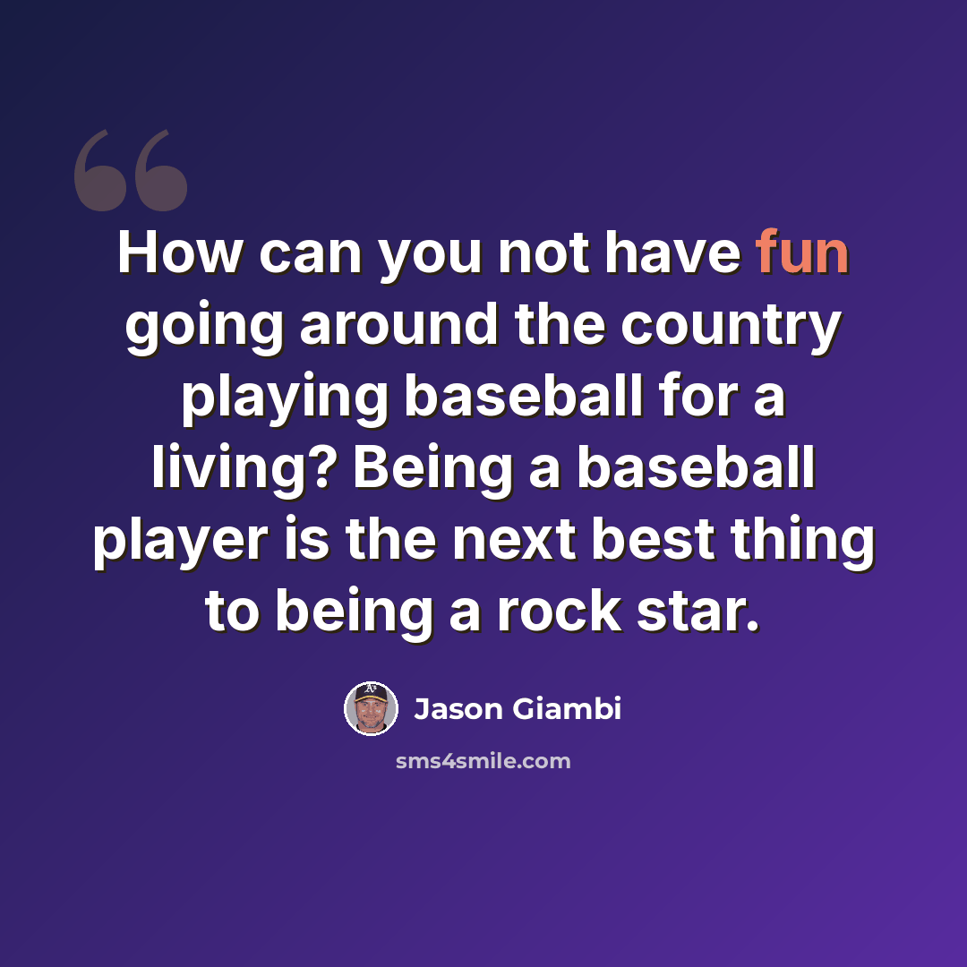 “How can you not have fun going around the country playing baseball for a living? Being a baseball player is the next best thing to being a rock star.” quote by Jason Giambi