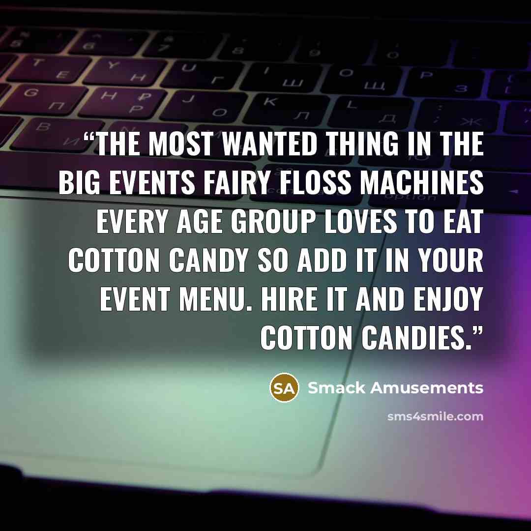 “The most wanted thing in the big events fairy floss machines every age group loves to eat cotton candy so add it in your event menu. Hire it and enjoy cotton candies.” quote by Smack Amusements