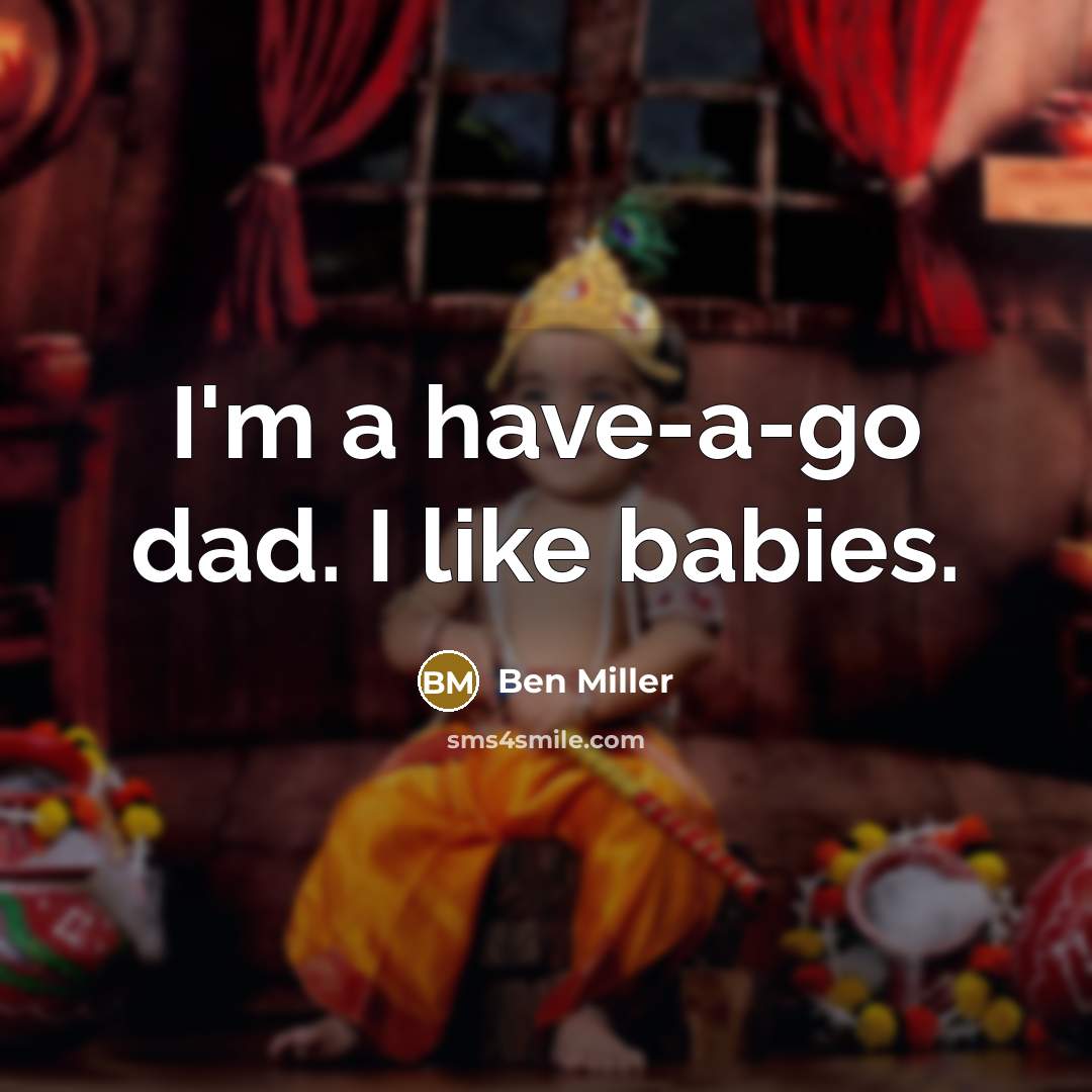 “I'm a have-a-go dad. I like babies.” quote by Ben Miller
