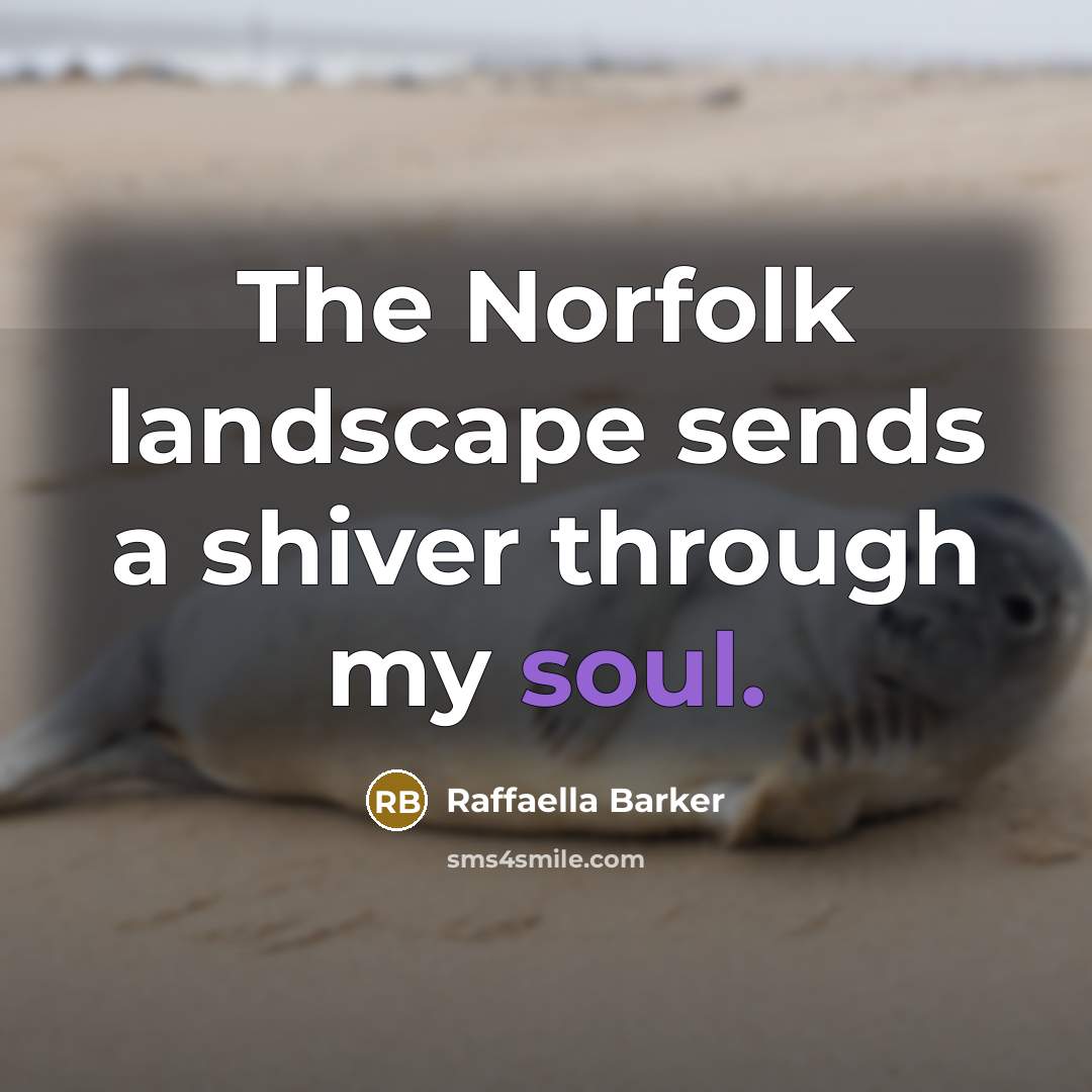 “The Norfolk landscape sends a shiver through my soul.” quote by Raffaella Barker