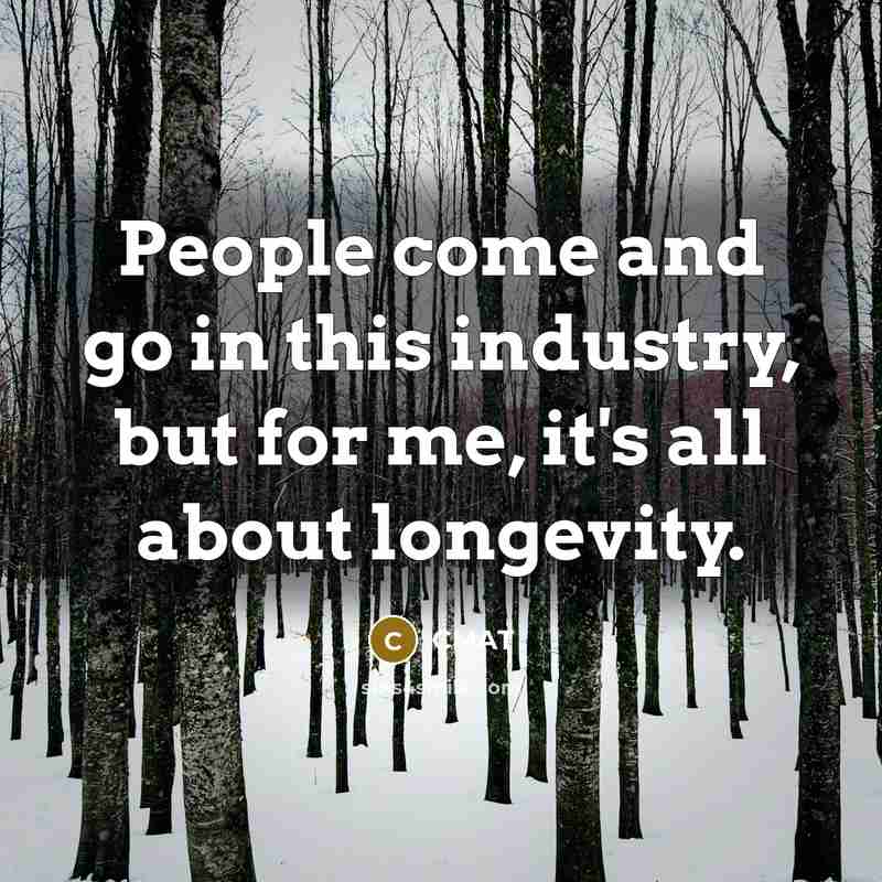 “People come and go in this industry, but for me, it's all about longevity.” quote by CMAT