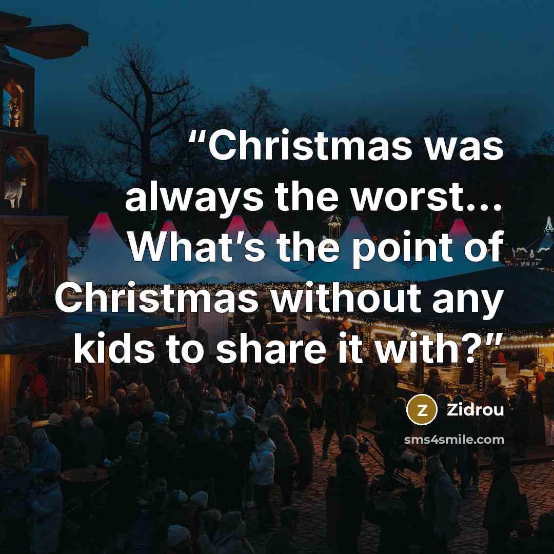 “Christmas was always the worst… What’s the point of Christmas without any kids to share it with?” quote by Zidrou